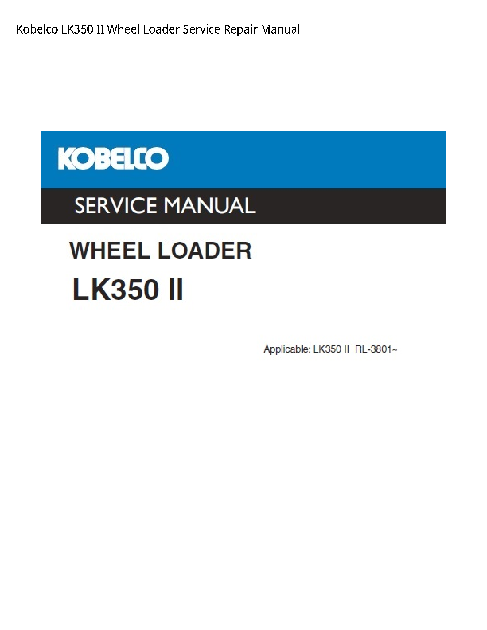 Kobelco LK350 II Wheel Loader Service Repair Manual