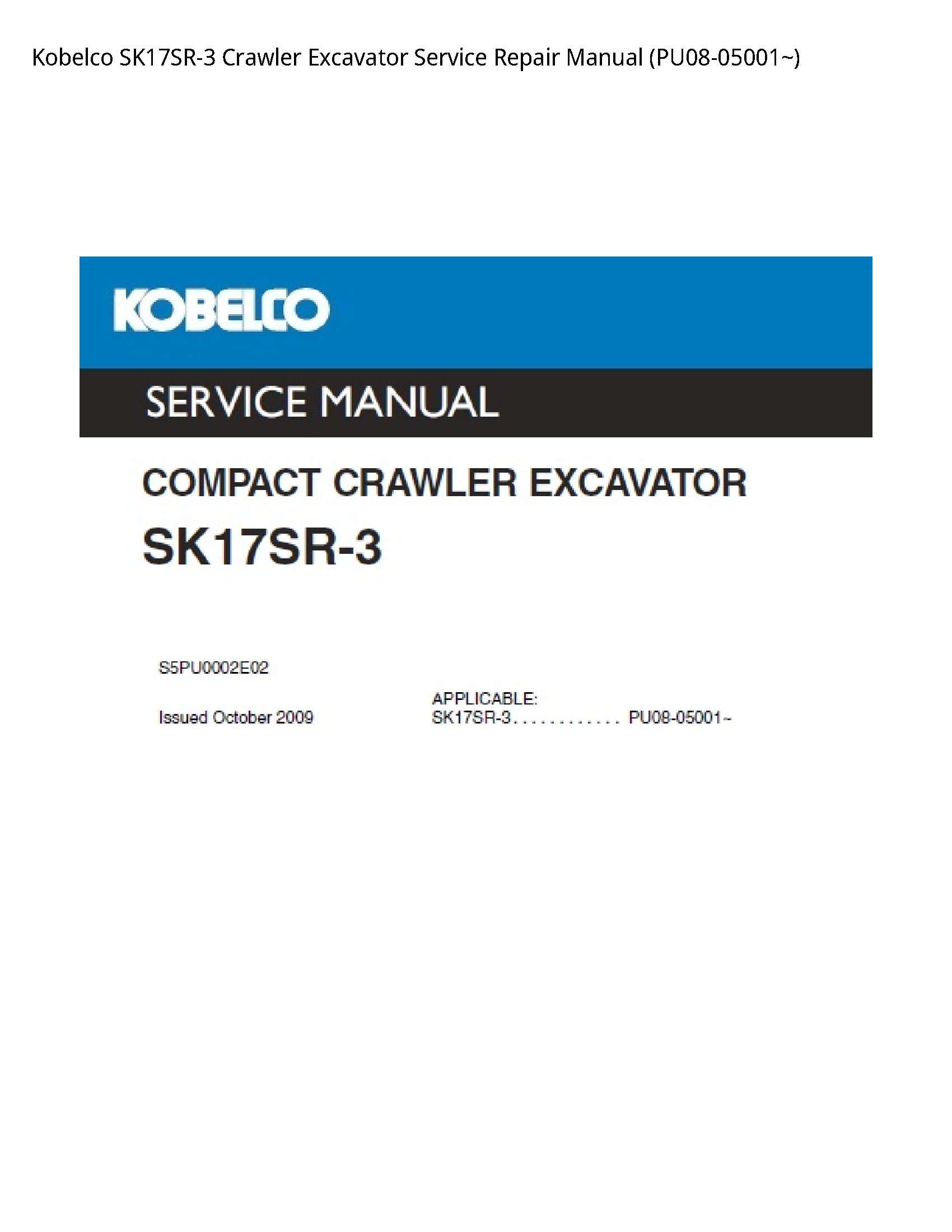 Kobelco SK17SR-3 Crawler Excavator Service Repair Manual (PU08-05001~)