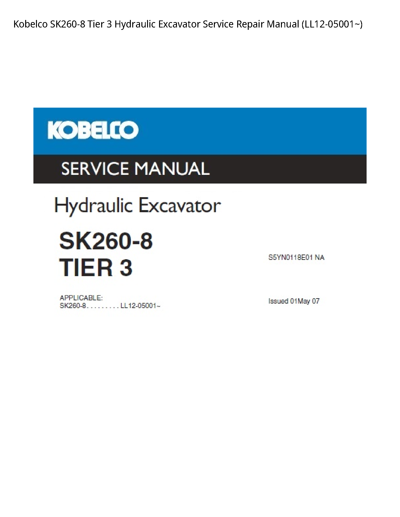 Kobelco SK260-8 Tier 3 Hydraulic Excavator Service Repair Manual (LL12-05001~)