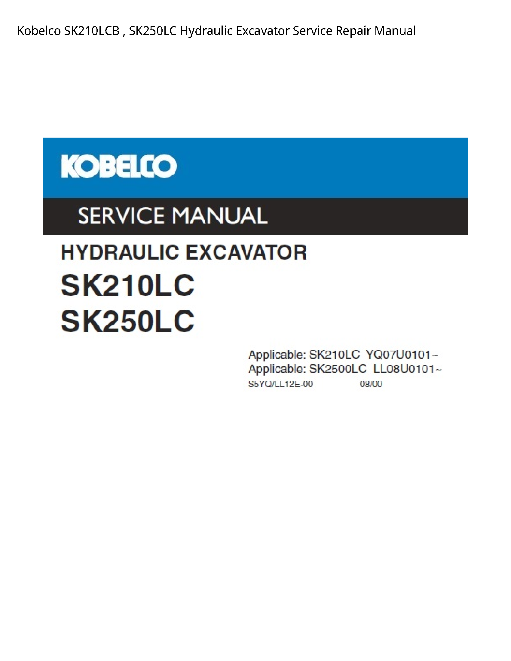 Kobelco SK210LCГ‚   SK250LC Hydraulic Excavator Service Repair Manual