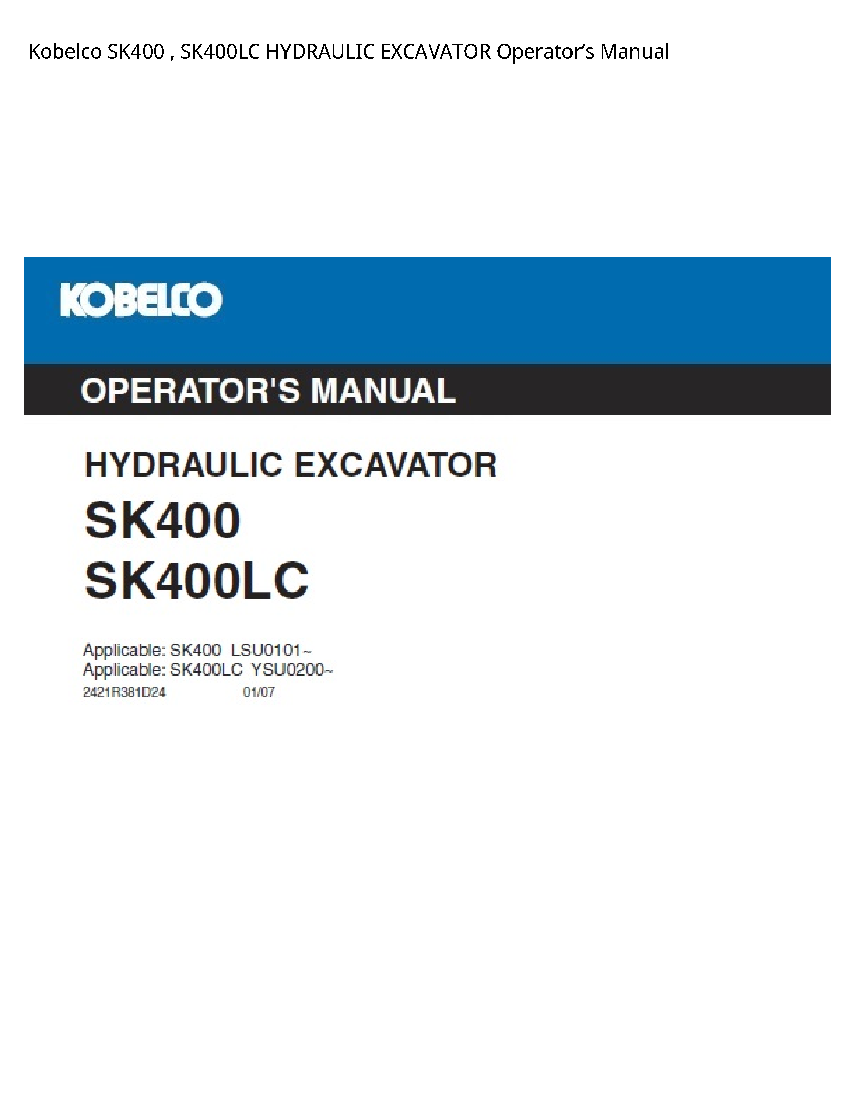 Kobelco SK400   SK400LC HYDRAULIC EXCAVATOR OperatorвЂ™s Manual