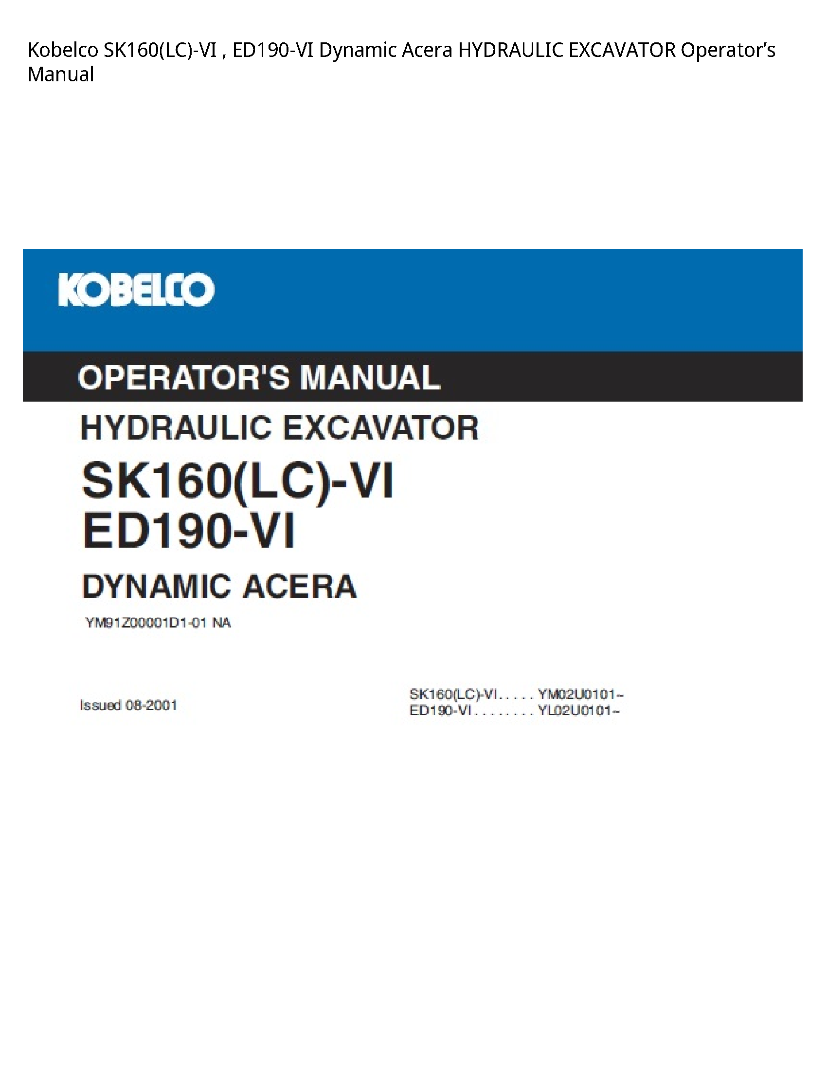 Kobelco SK160(LC)-VI   ED190-VI Dynamic Acera HYDRAULIC EXCAVATOR OperatorвЂ™s Manual