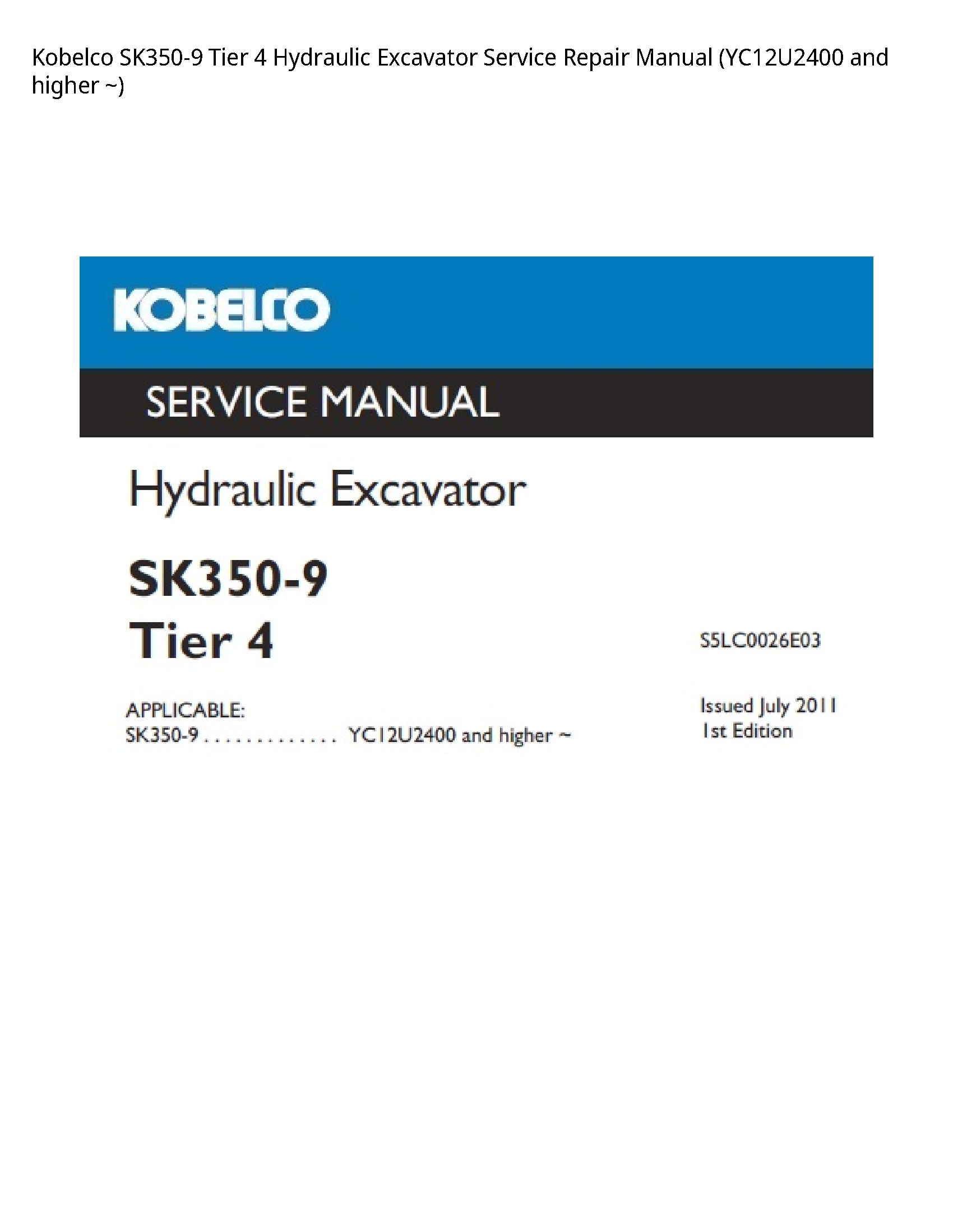 Kobelco SK350-9 Tier 4 Hydraulic Excavator Service Repair Manual (YC12U2400 and higher ~)