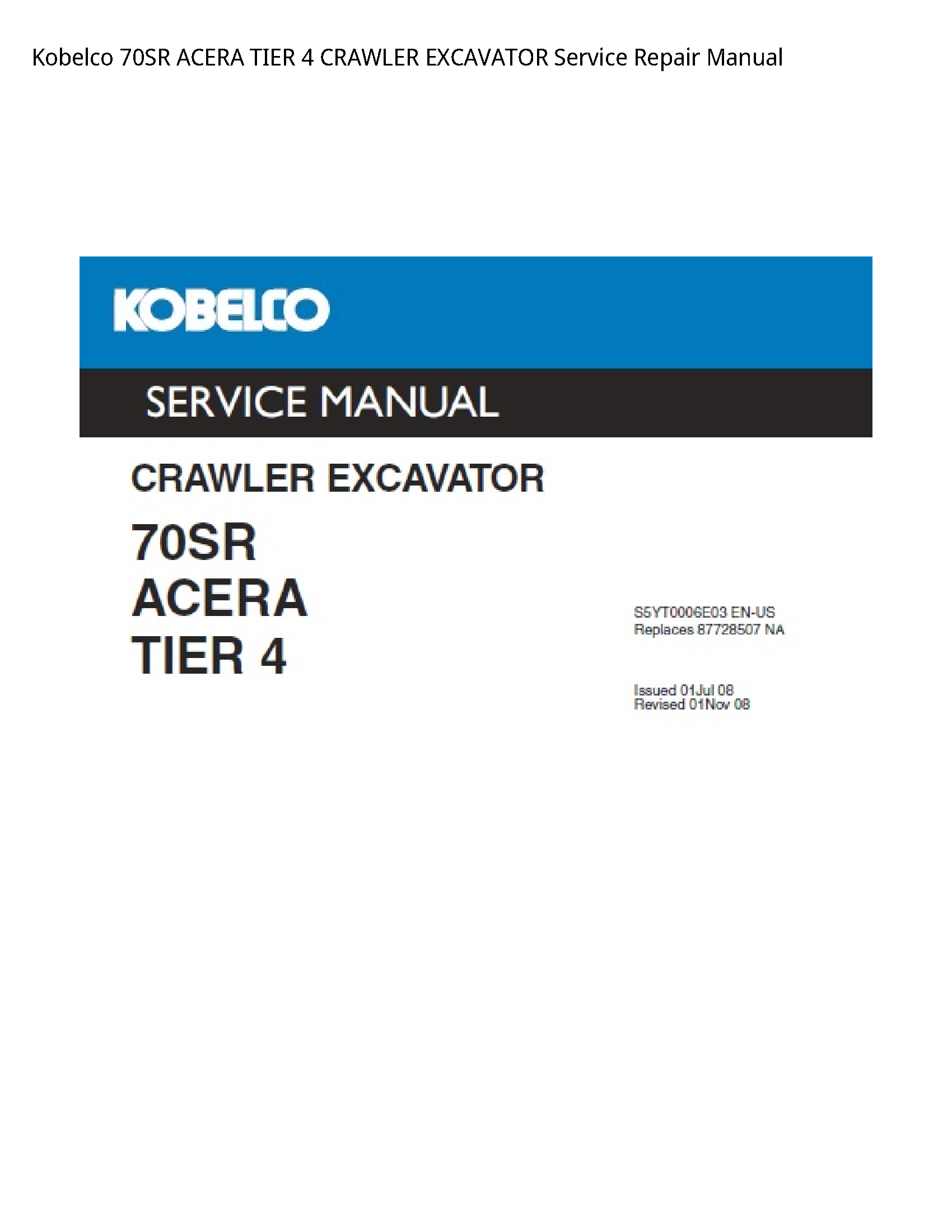 Kobelco 70SR ACERA TIER 4 CRAWLER EXCAVATOR Service Repair Manual