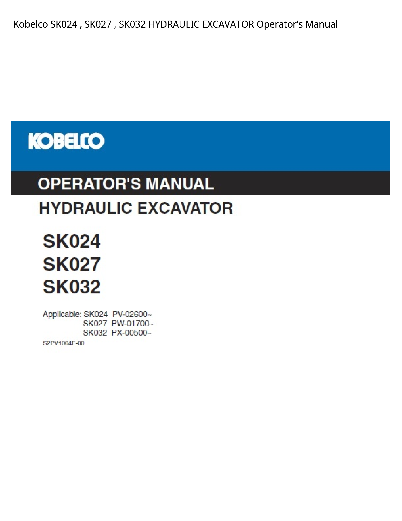 Kobelco SK024   SK027   SK032 HYDRAULIC EXCAVATOR OperatorвЂ™s Manual