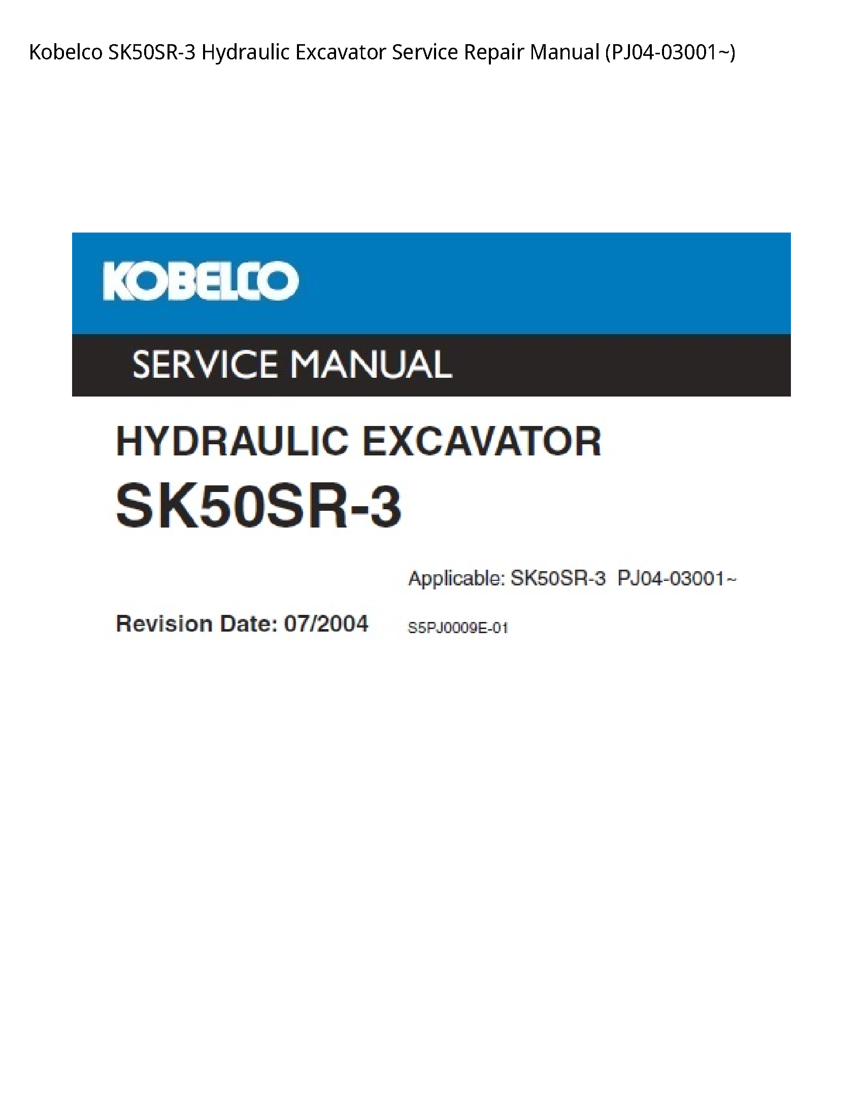 Kobelco SK50SR-3 Hydraulic Excavator Service Repair Manual (PJ04-03001~)