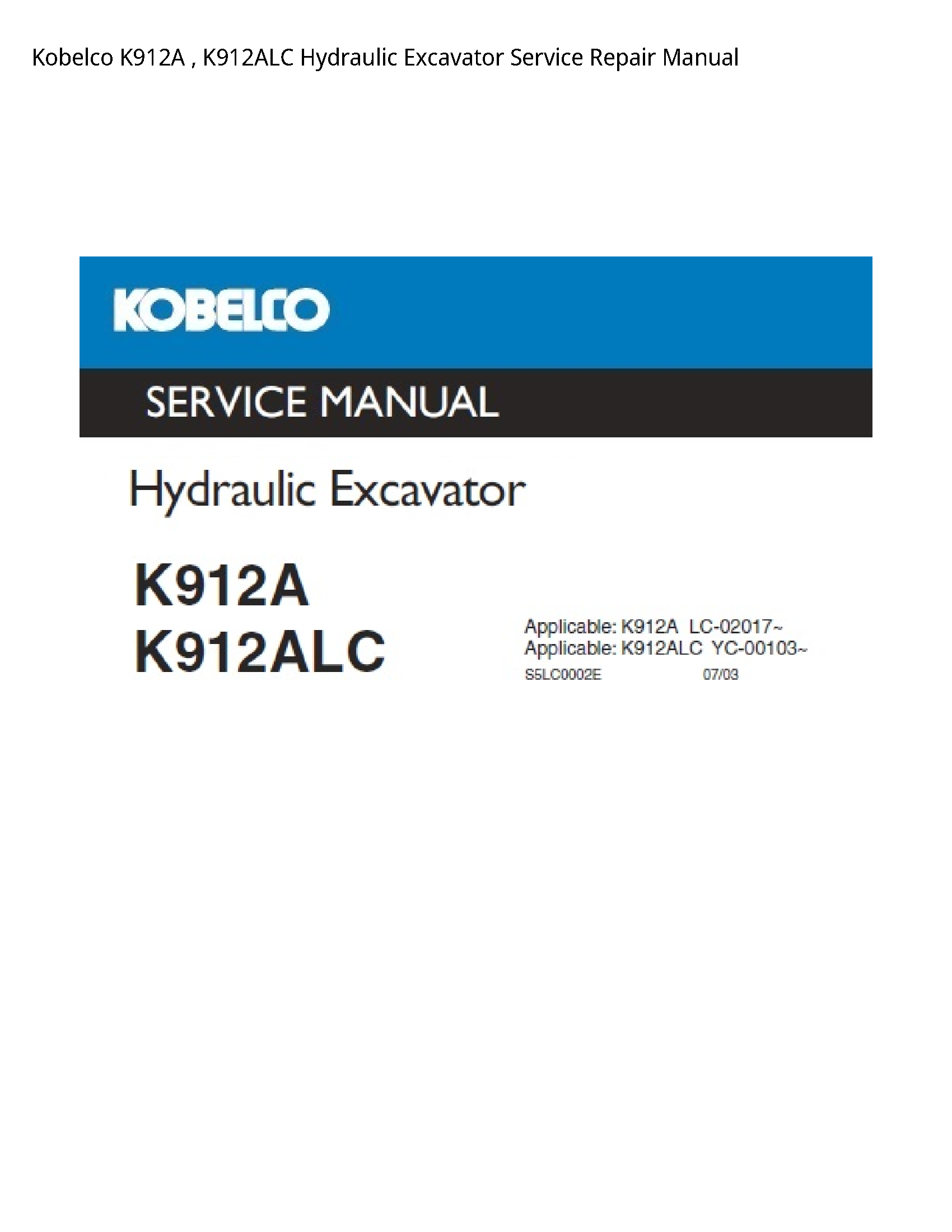 Kobelco K912A   K912ALC Hydraulic Excavator Service Repair Manual