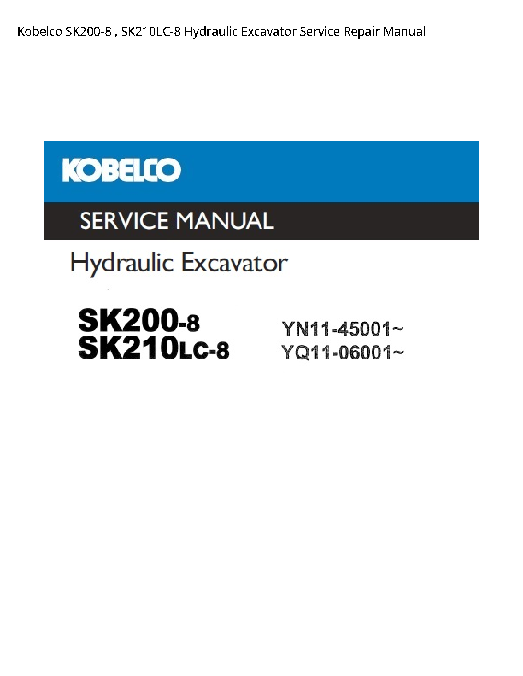 Kobelco SK200-8   SK210LC-8 Hydraulic Excavator Service Repair Manual