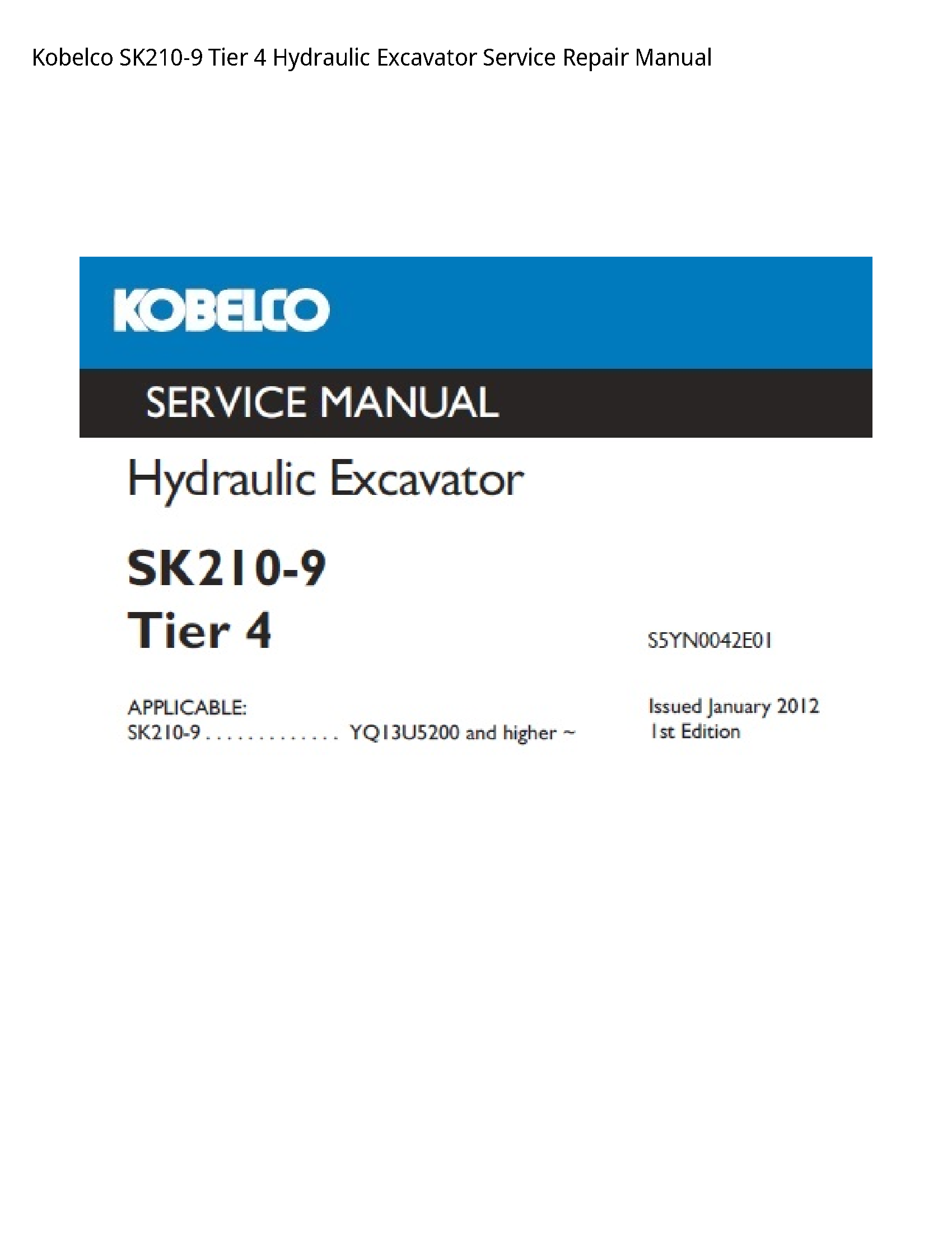 Kobelco SK210-9 Tier 4 Hydraulic Excavator Service Repair Manual