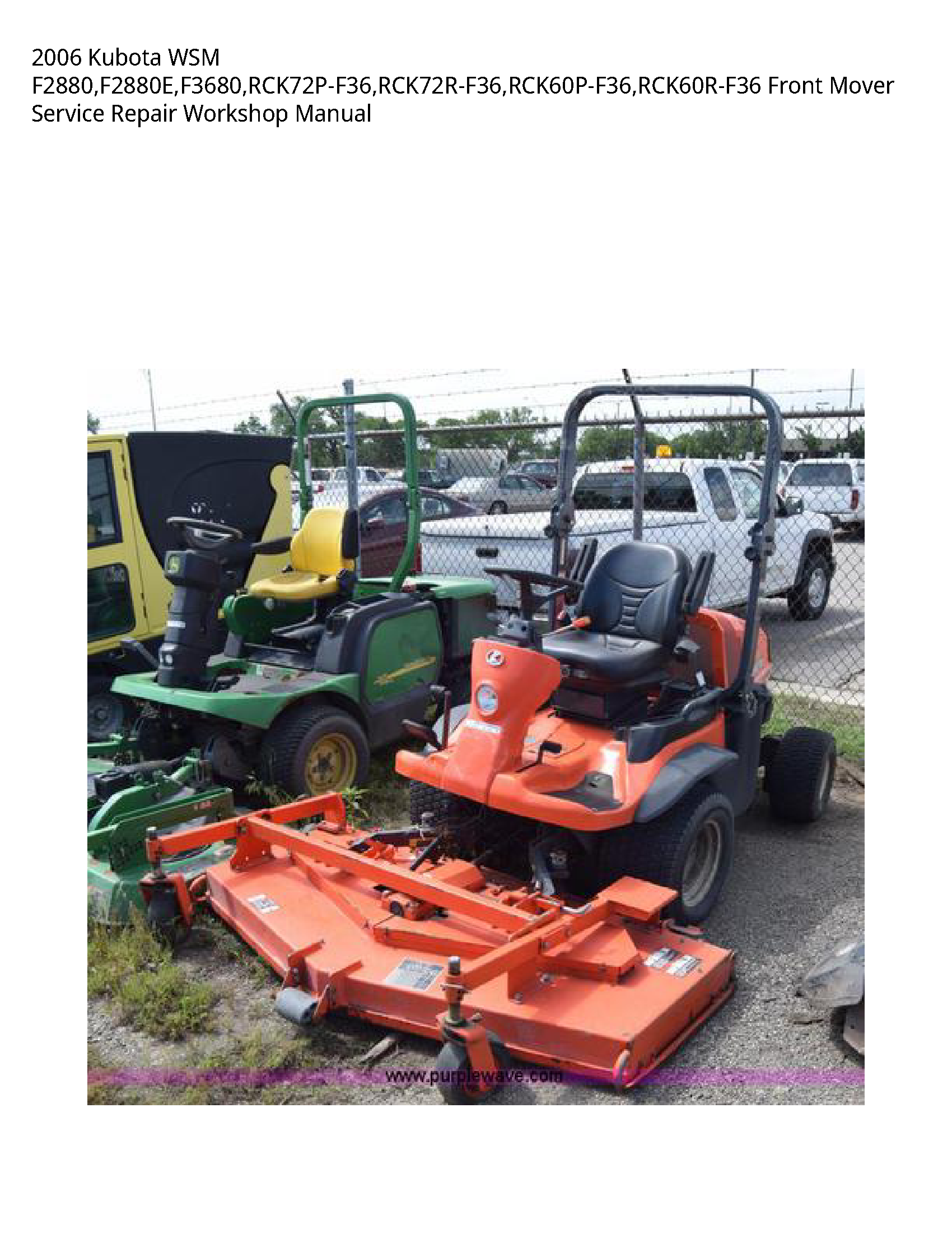 2006 Kubota WSM F2880 F2880E F3680 RCK72P-F36 RCK72R-F36 RCK60P-F36 RCK60R-F36 Front Mover Service Repair Workshop Manual