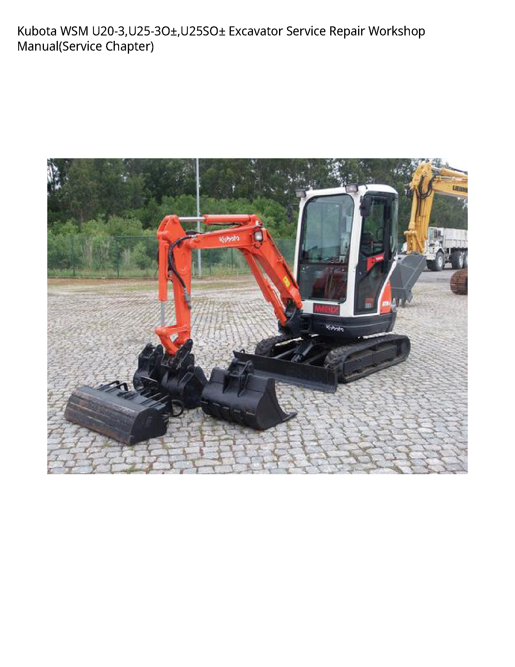 Kubota WSM U20-3 U25-3ГЋВ± U25SГЋВ± Excavator Service Repair Workshop Manual(Service Chapter)