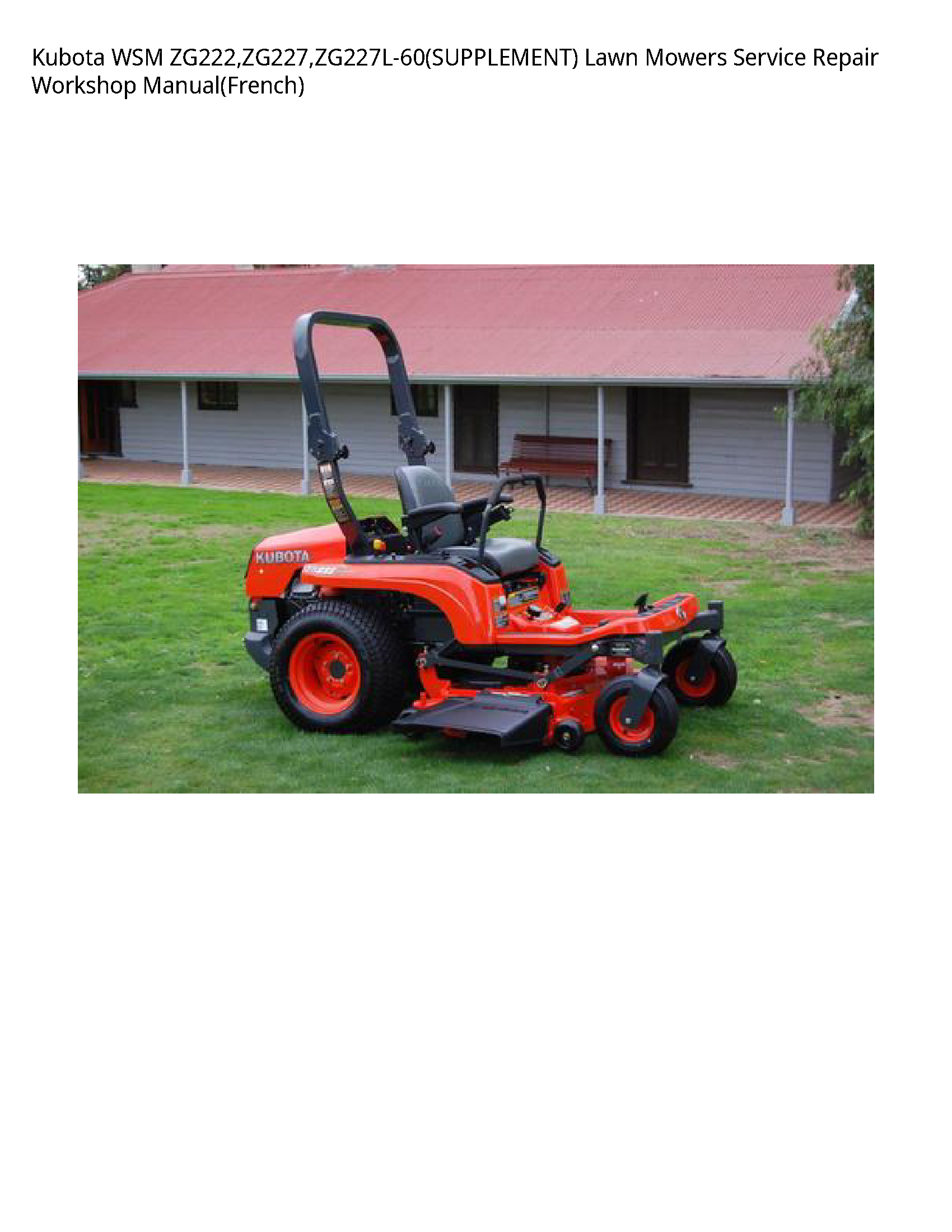 Kubota WSM ZG222 ZG227 ZG227L-60(SUPPLEMENT) Lawn Mowers Service Repair Workshop Manual(French)