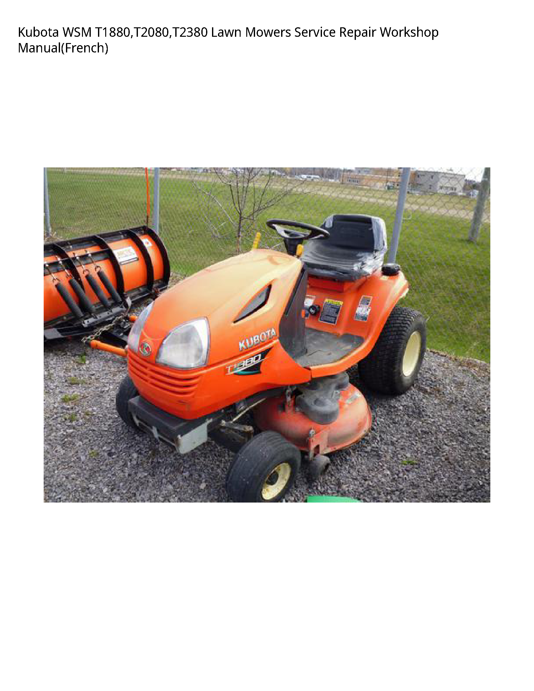 Kubota WSM T1880 T2080 T2380 Lawn Mowers Service Repair Workshop Manual(French)