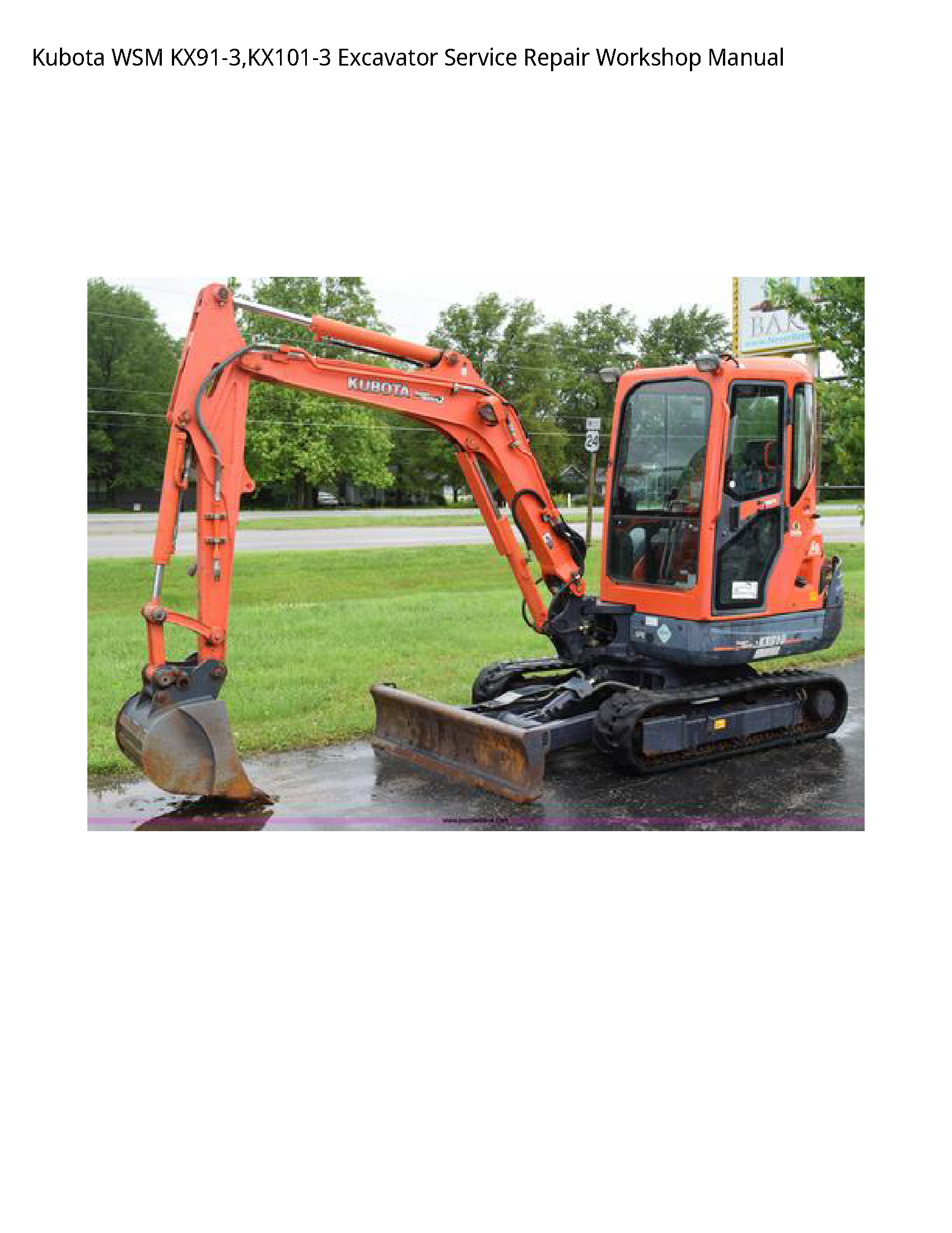 Kubota WSM KX91-3 KX101-3 Excavator Service Repair Workshop Manual