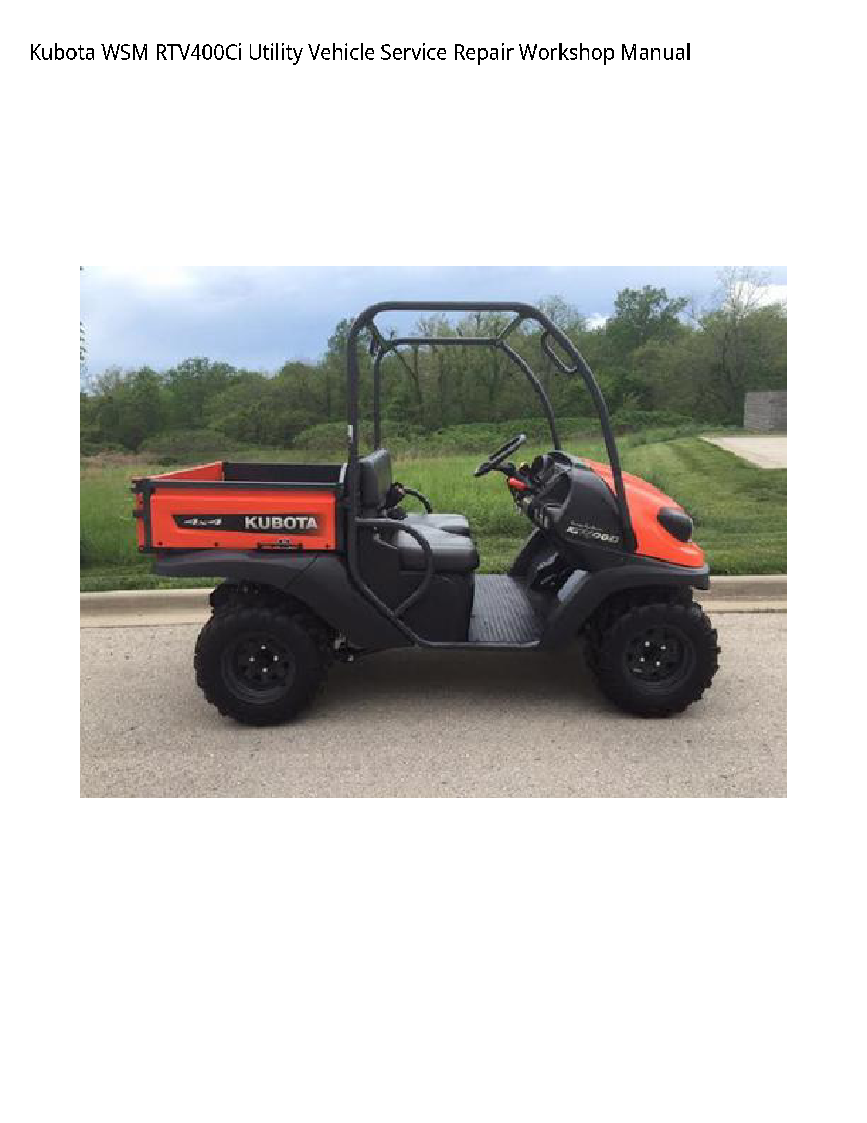 Kubota WSM RTV400Ci Utility Vehicle Service Repair Workshop Manual