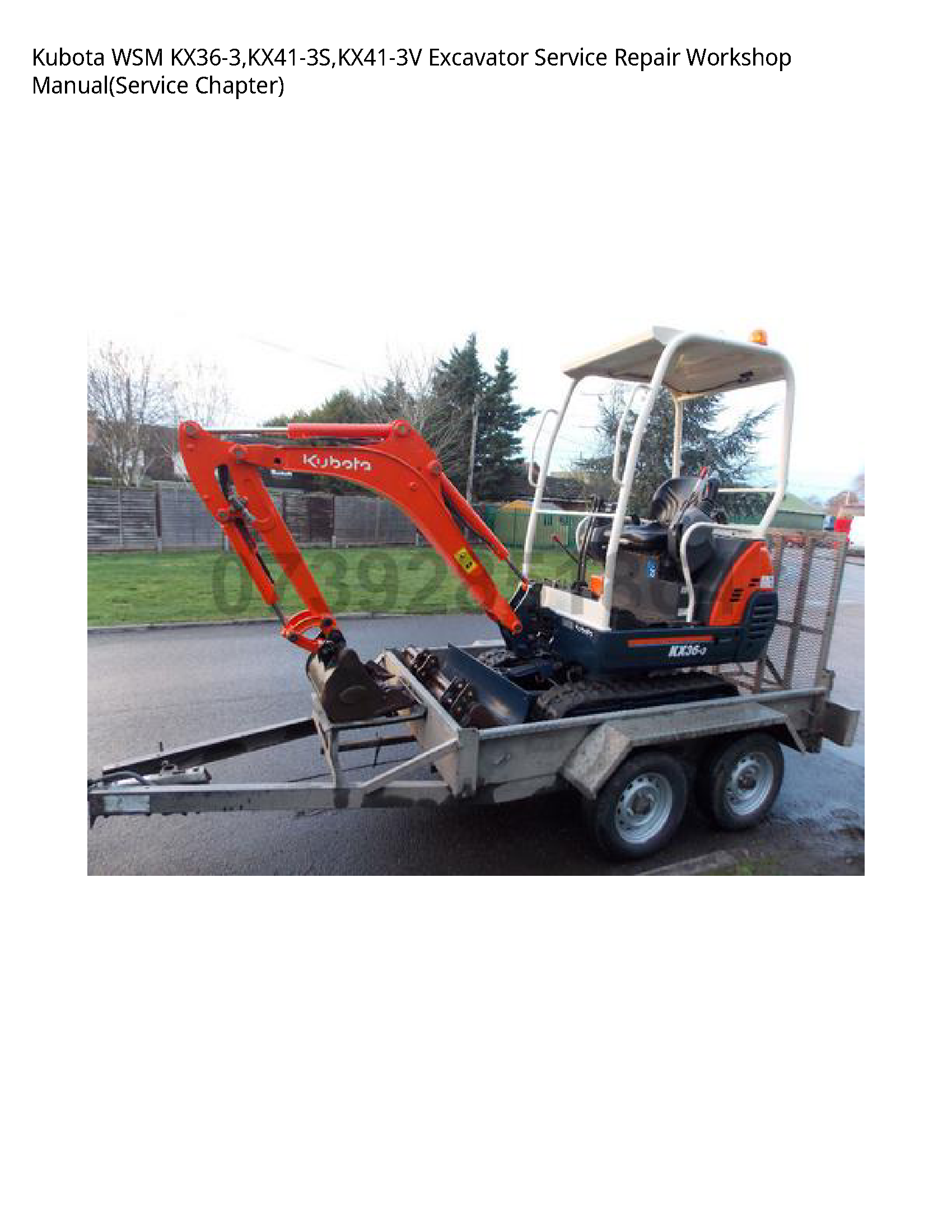 Kubota WSM KX36-3 KX41-3S KX41-3V Excavator Service Repair Workshop Manual(Service Chapter)