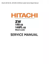 Hitachi ZW140-5B   ZW140PL-5B Wheel Loader Service Repair Manual preview