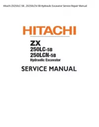 Hitachi ZX250LC-5B   ZX250LCN-5B Hydraulic Excavator Service Repair Manual preview