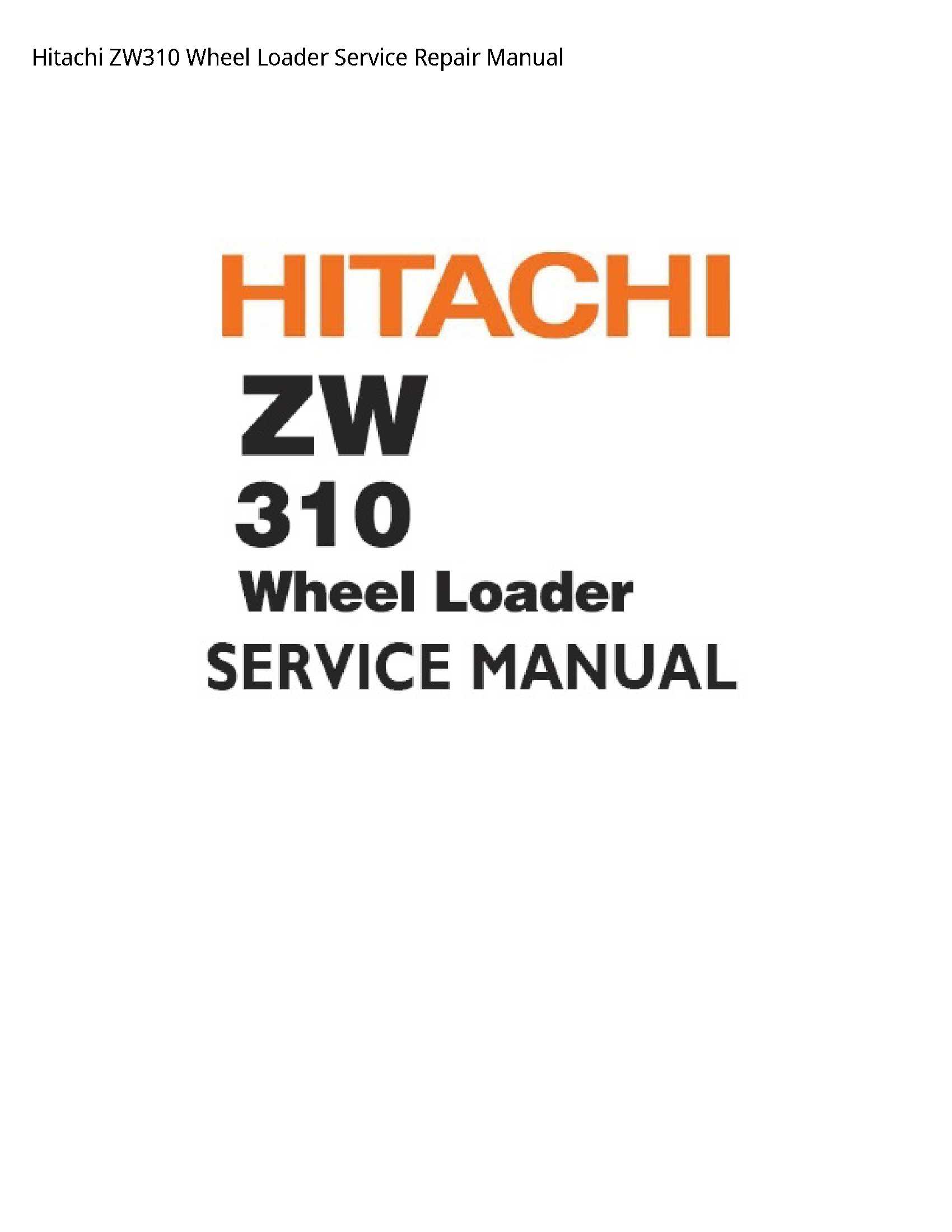 Hitachi ZW310 Wheel Loader manual