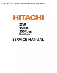 Hitachi ZW150-5B   ZW150PL-5B Wheel Loader Service Repair Manual preview