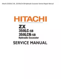 Hitachi ZX350LC-5B   ZX350LCN-5B Hydraulic Excavator Service Repair Manual preview