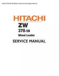 Hitachi ZW370-5B Wheel Loader Service Repair Manual preview