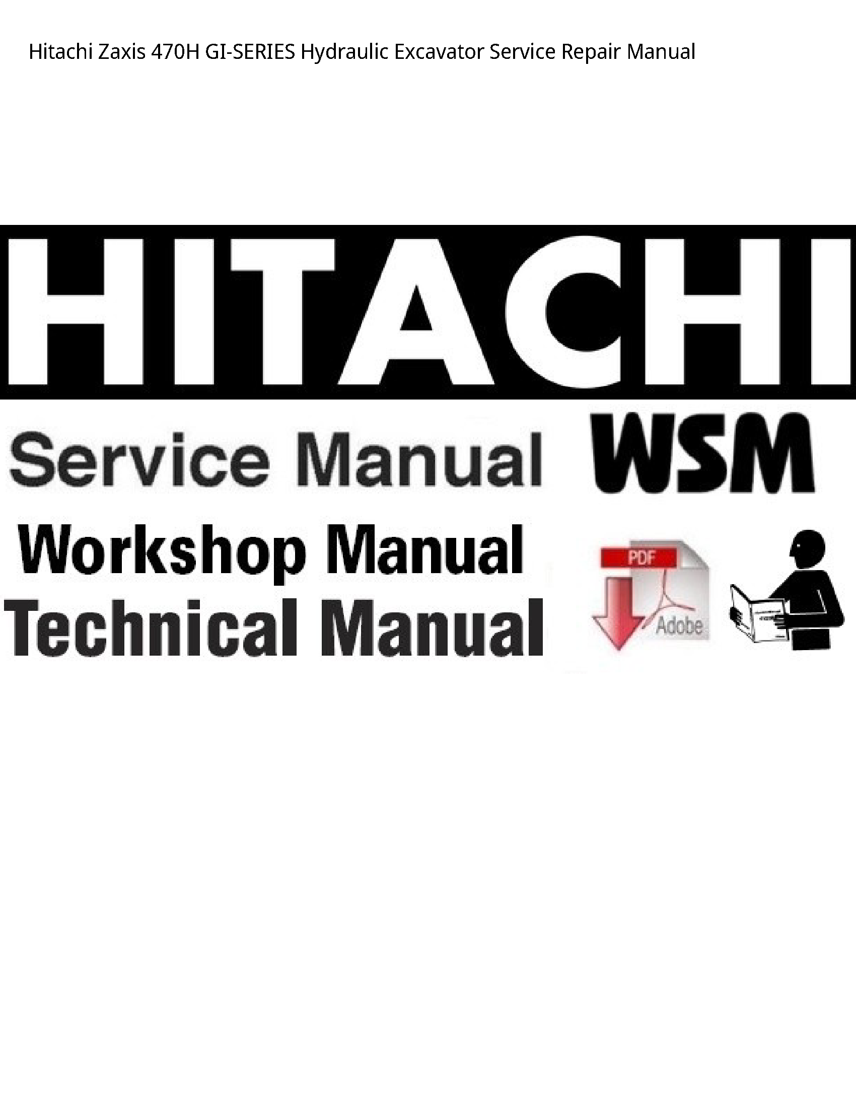 Hitachi 470H Zaxis GI-SERIES Hydraulic Excavator manual