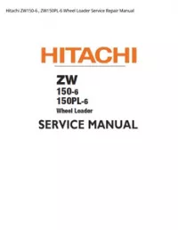 Hitachi ZW150-6   ZW150PL-6 Wheel Loader Service Repair Manual preview