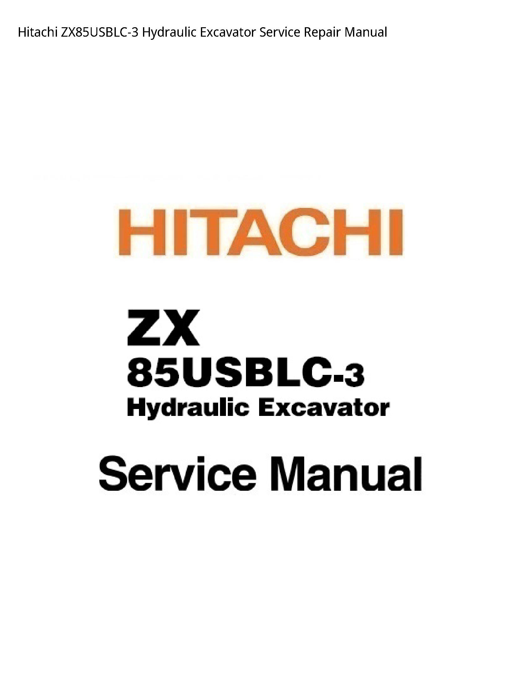 Hitachi ZX85USBLC-3 Hydraulic Excavator manual