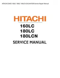 HITACHI ZAXIS 160LC 180LC 180LCN EXCAVATOR Service Repair Manual preview