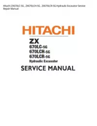Hitachi ZX670LC-5G   ZX670LCH-5G   ZX670LCR-5G Hydraulic Excavator Service Repair Manual preview