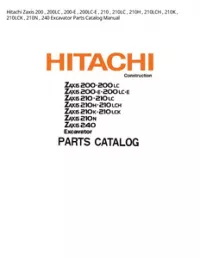 Hitachi Zaxis 200   200LC   200-E   200LC-E   210   210LC   210H   210LCH   210K   210LCK   210N   240 Excavator Parts Catalog Manual preview