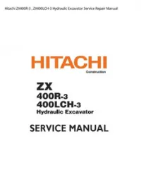Hitachi ZX400R-3   ZX400LCH-3 Hydraulic Excavator Service Repair Manual preview