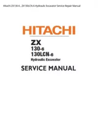 Hitachi ZX130-6   ZX130LCN-6 Hydraulic Excavator Service Repair Manual preview