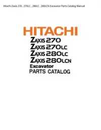 Hitachi Zaxis 270   270LC   280LC   280LCN Excavator Parts Catalog Manual preview