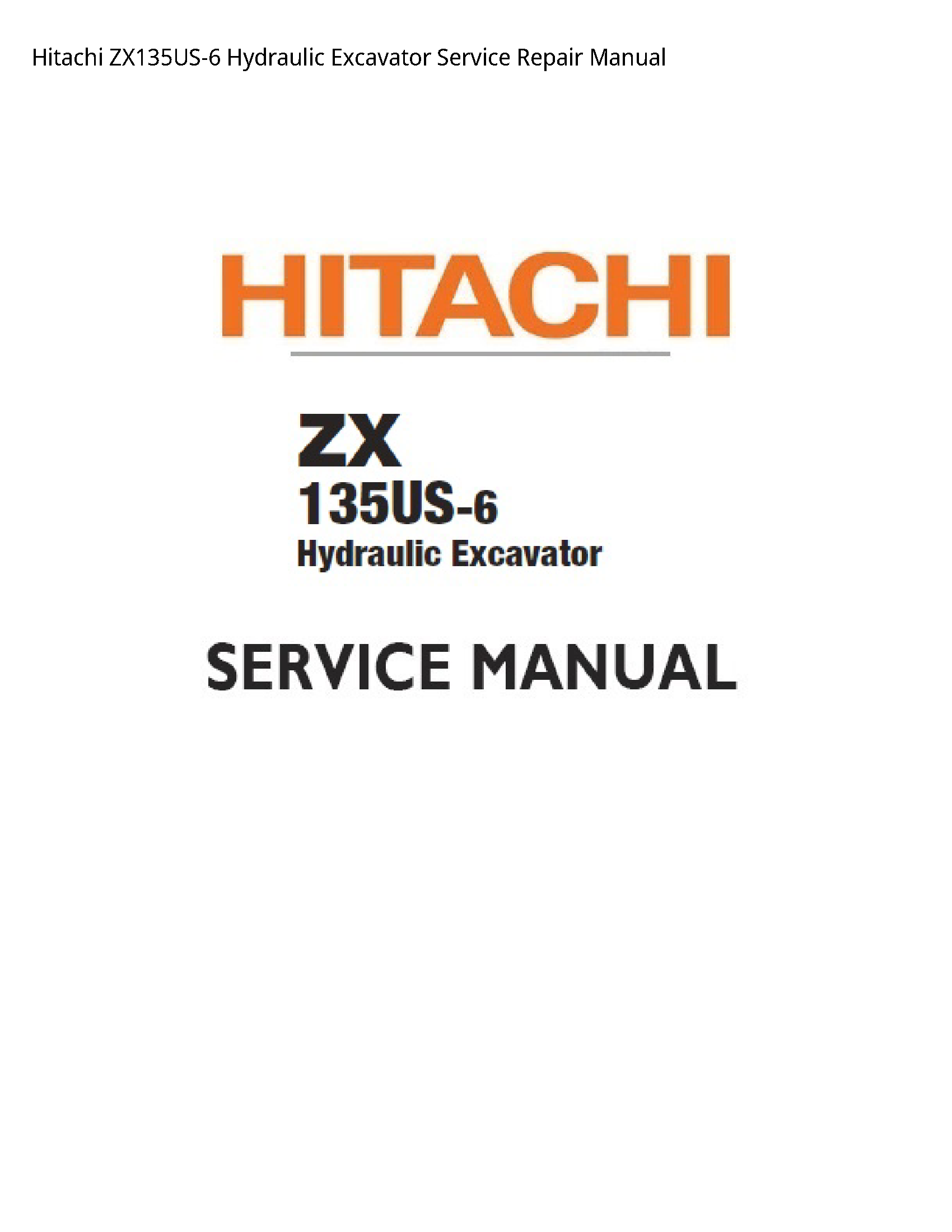 Hitachi ZX135US-6 Hydraulic Excavator manual