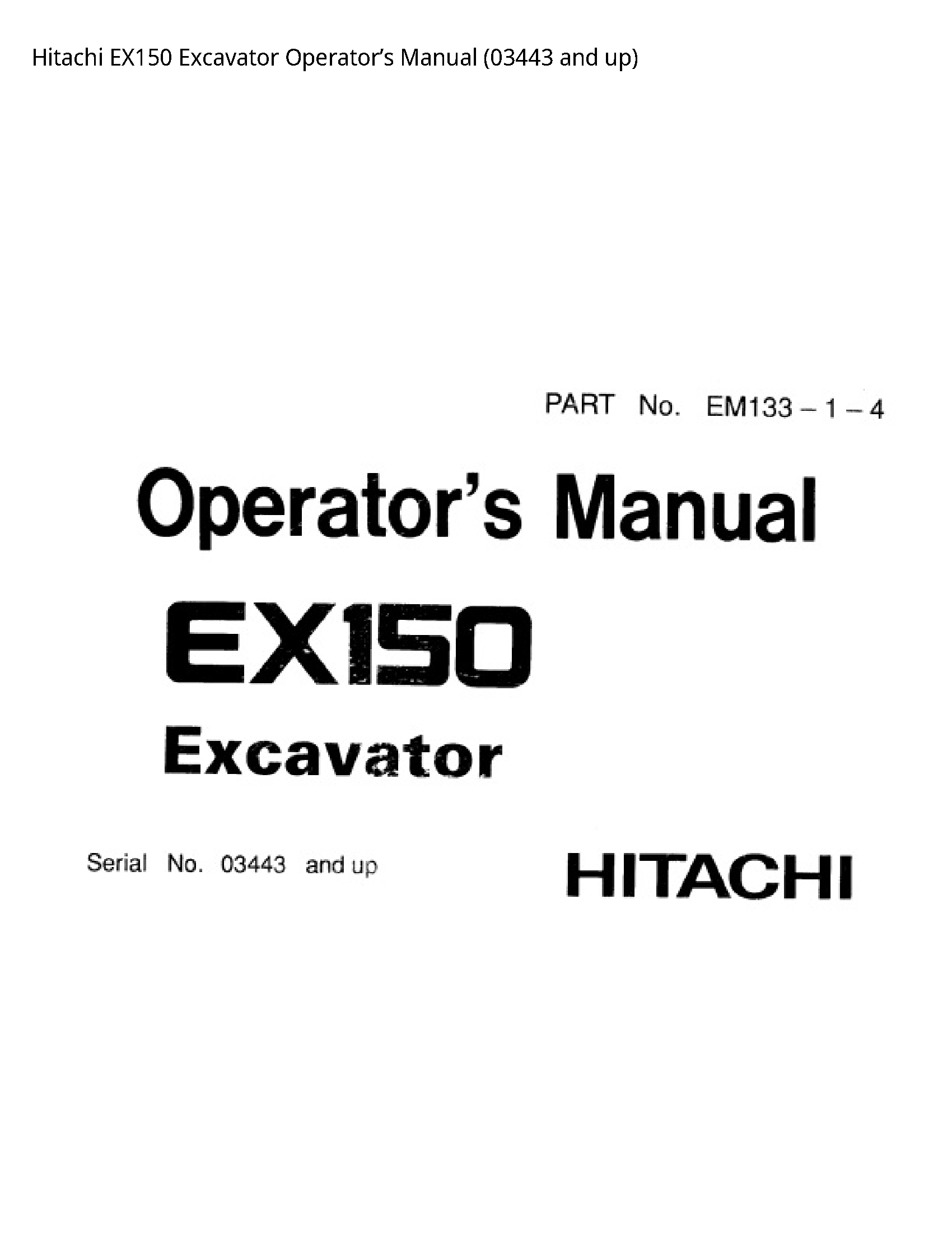 Hitachi EX150 Excavator Operator’s manual