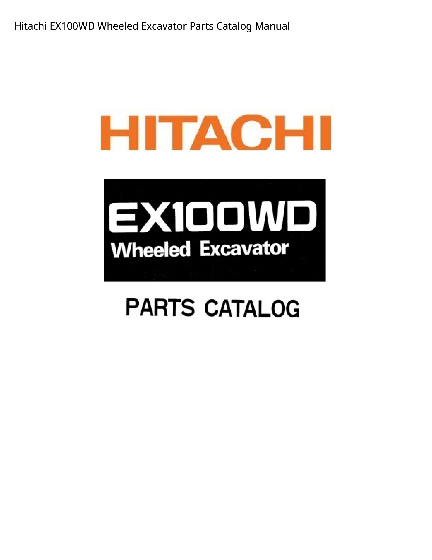 Hitachi EX100WD Wheeled Excavator Parts Catalog manual