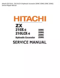 Hitachi ZX210X-6   ZX210LCX-6 Hydraulic Excavator (3DMC 3DMG 2DMC 2DMG) Service Repair Manual preview