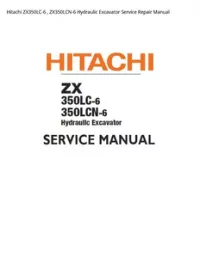 Hitachi ZX350LC-6   ZX350LCN-6 Hydraulic Excavator Service Repair Manual preview
