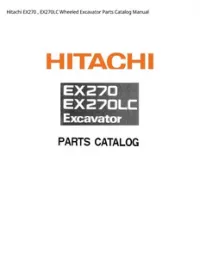 Hitachi EX270   EX270LC Wheeled Excavator Parts Catalog Manual preview