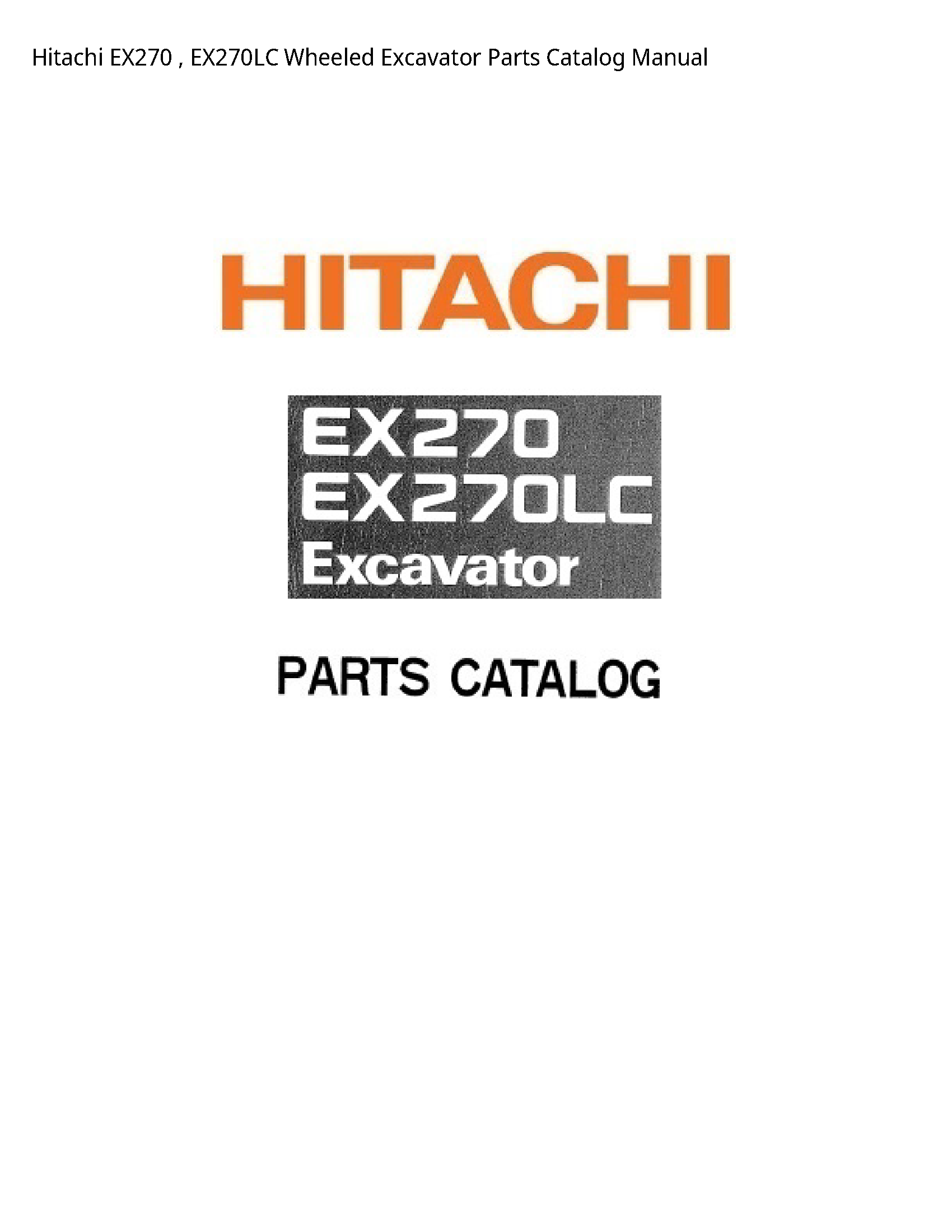 Hitachi EX270 Wheeled Excavator Parts Catalog manual
