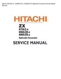 Hitachi ZX670LC-6   ZX690LCH-6   ZX690LCR-6 Hydraulic Excavator Service Repair Manual preview