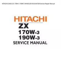 HITACHI ZAXIS ZX 170W-3 190W-3 WHEELED EXCAVATOR Service Repair Manual preview