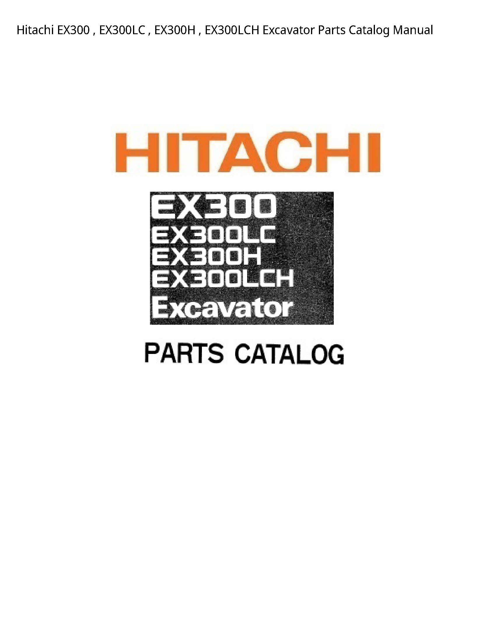 Hitachi EX300 Excavator Parts Catalog manual