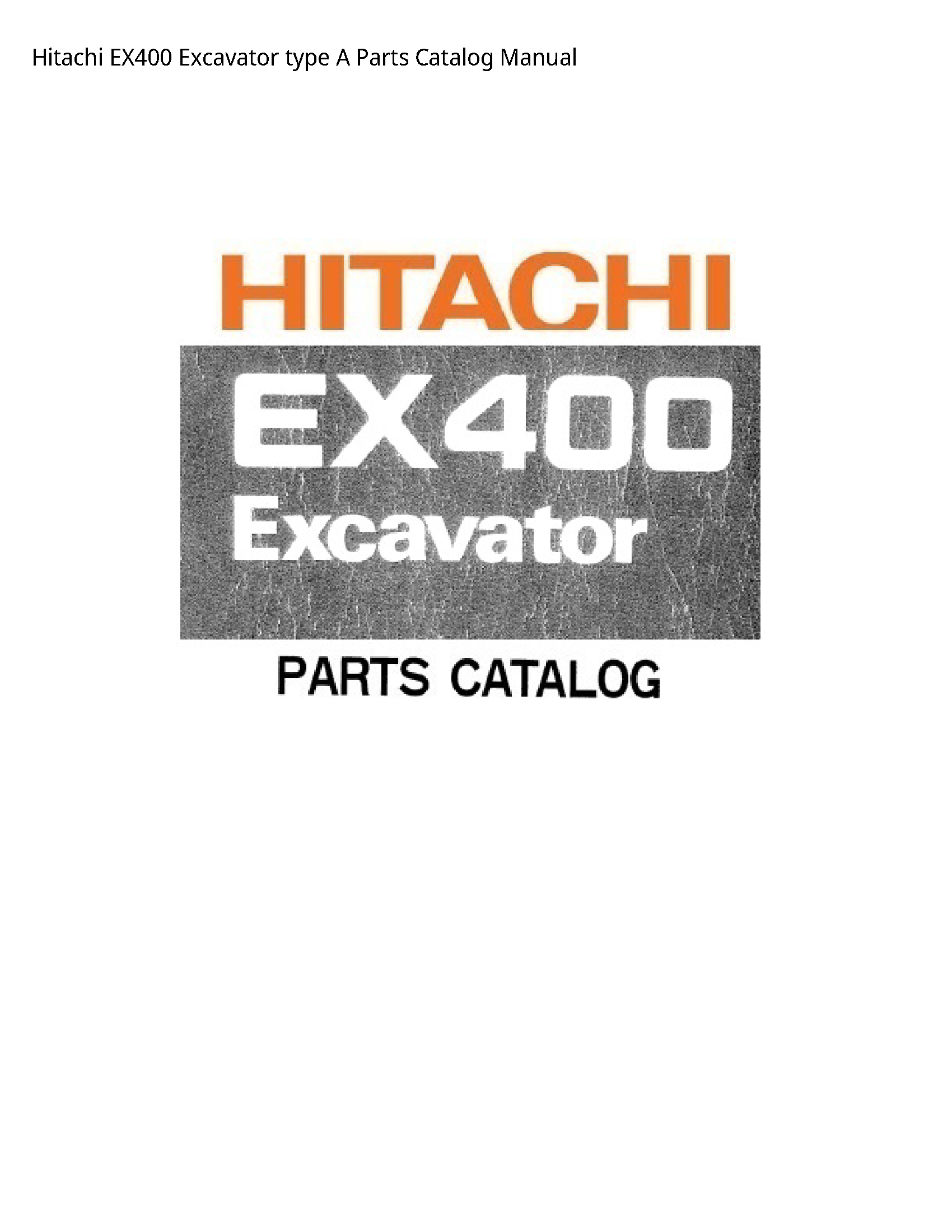 Hitachi EX400 Excavator type Parts Catalog manual