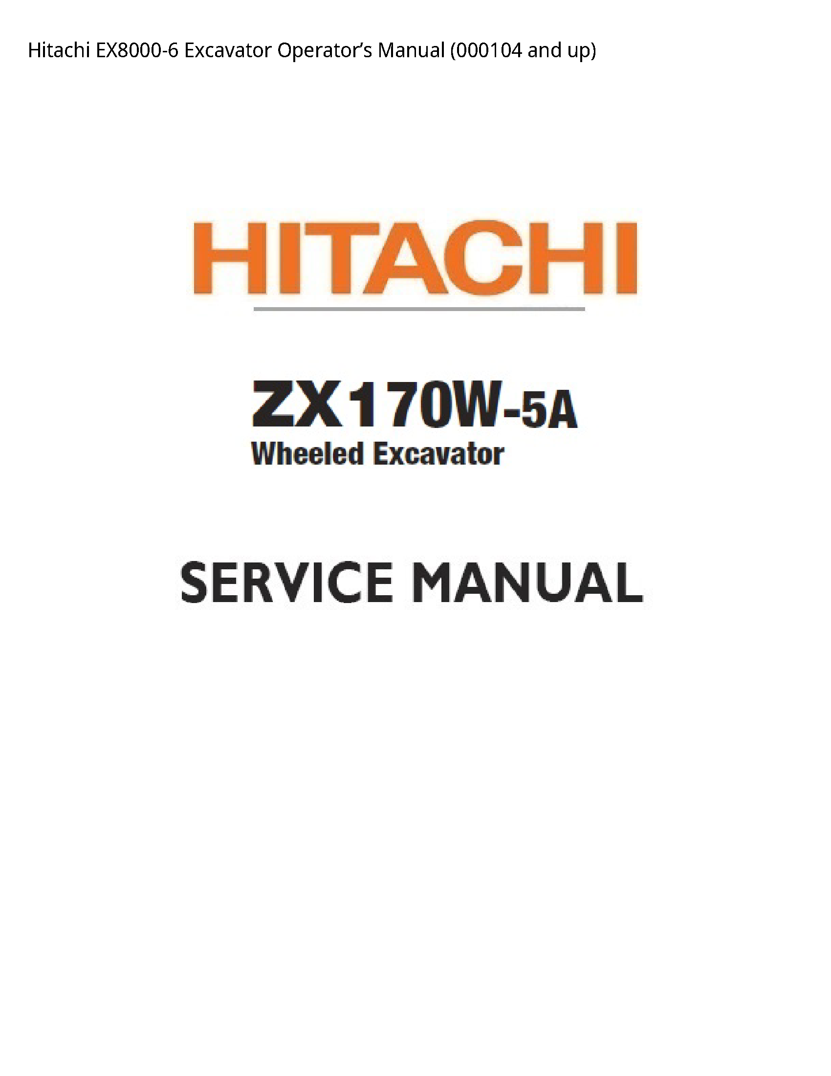 Hitachi EX8000-6 Excavator Operator’s manual