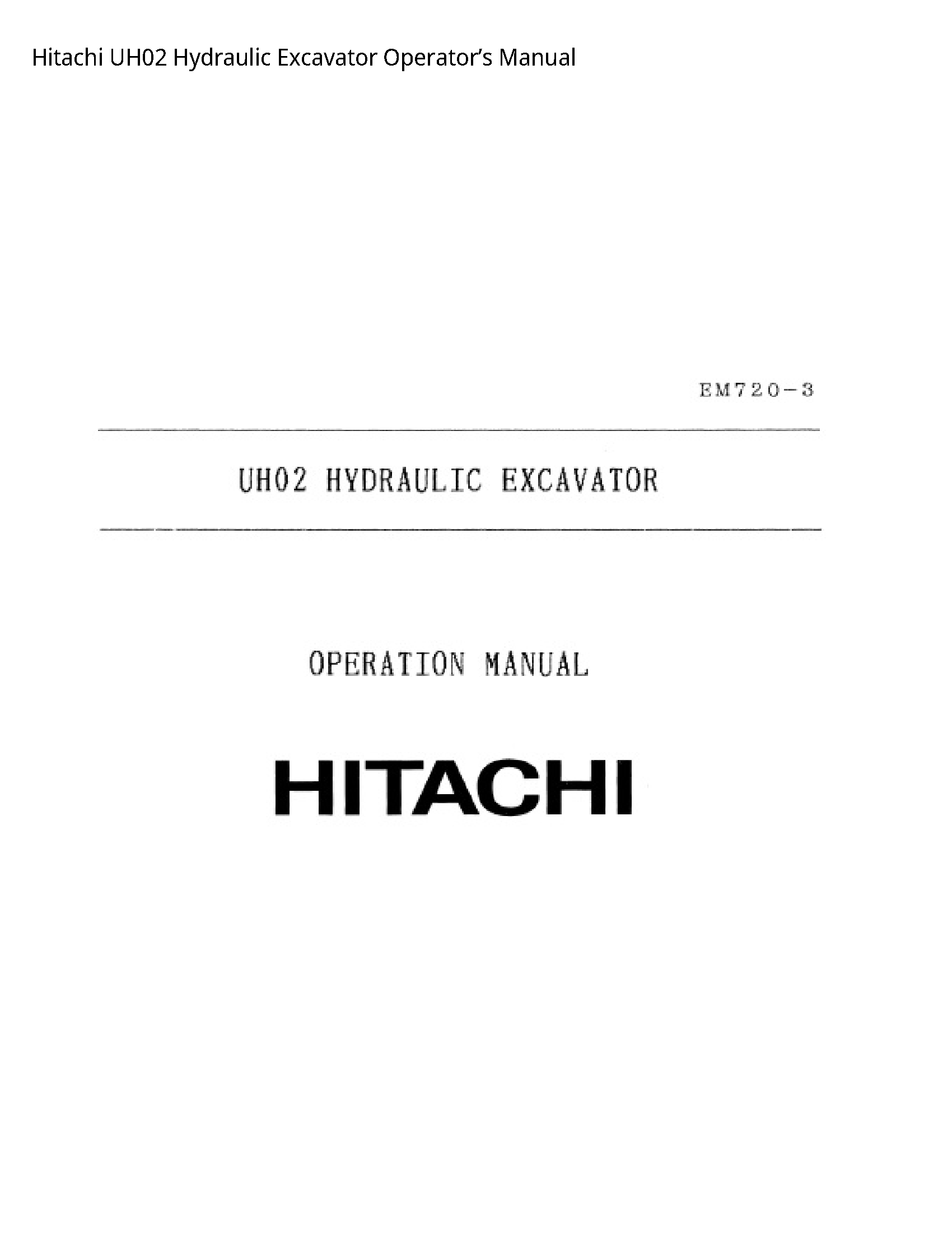 Hitachi UH02 Hydraulic Excavator Operator’s manual