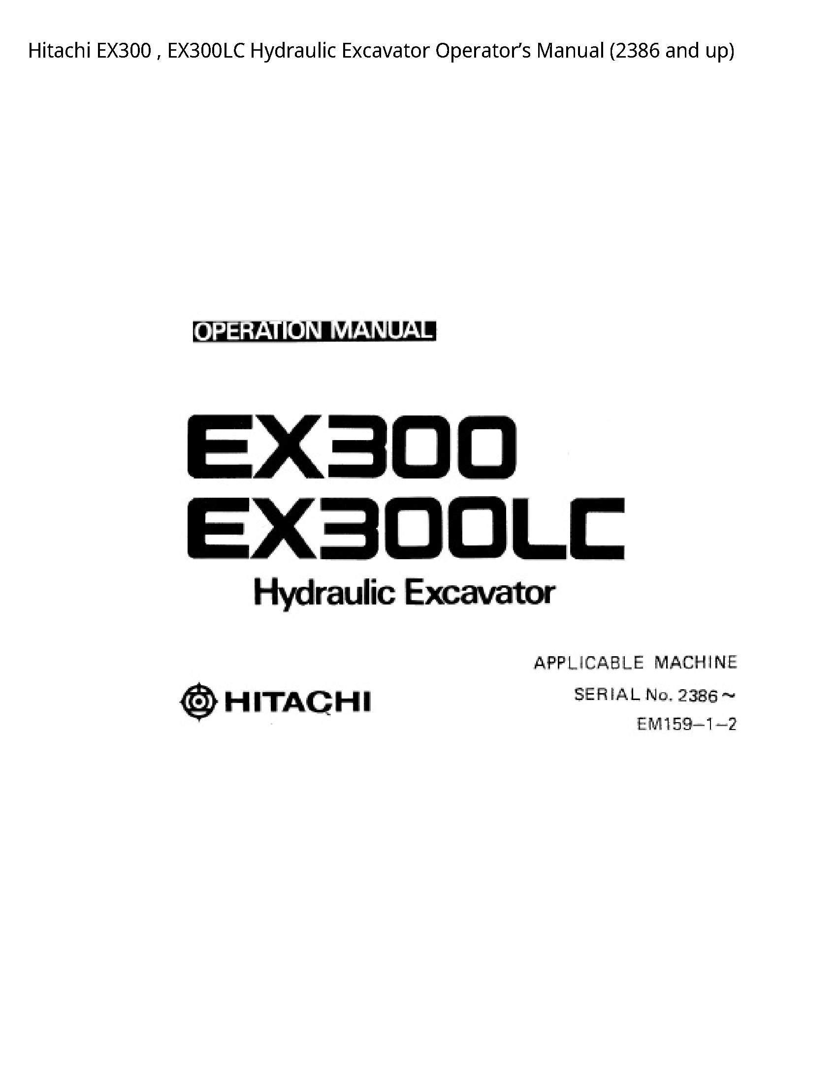 Hitachi EX300 Hydraulic Excavator Operator’s manual