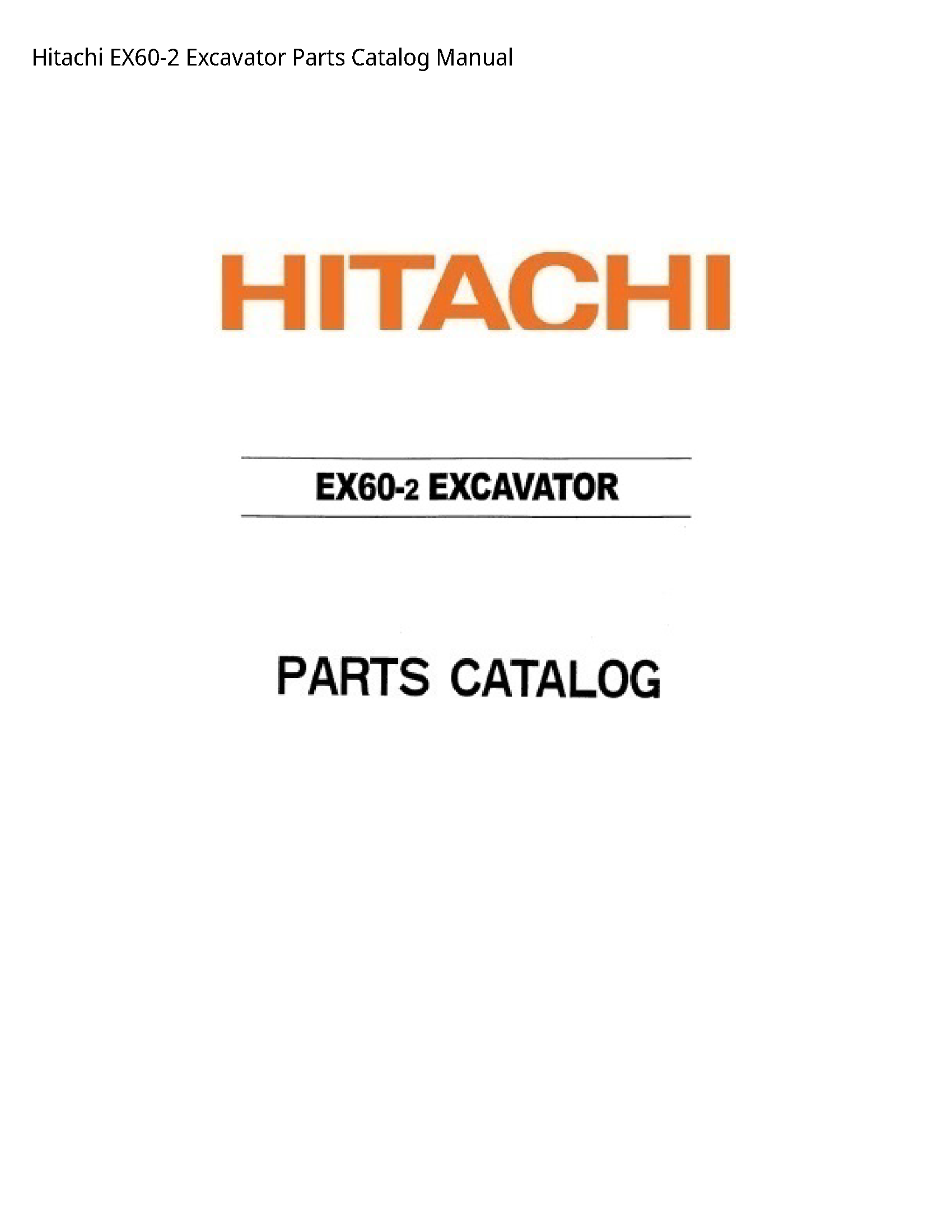 Hitachi EX60-2 Excavator Parts Catalog manual